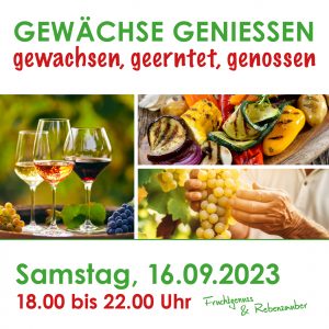 Gewächse genießen! gewachsen, geerntet, genossen @ Wittelsbacher Saal, Altes Schulhaus